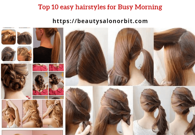 Top 10 easy hairstyles for busy morning